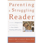 Parenting a Struggling Reader: A Guide to Diagnosing and Finding Help for Your Child's Reading Difficulties - Paperback