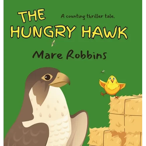 The Hungry Hawk - Hardcover