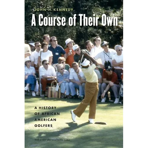 A Course of Their Own: A History of African American Golfers - Paperback