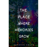 The Place Where Memories Grow - Paperback
