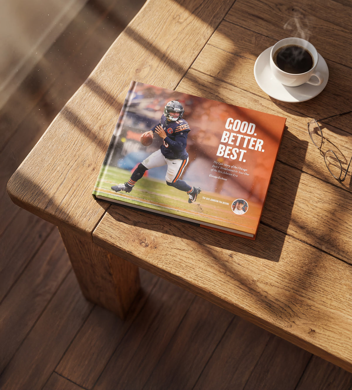 Good. Better. Best. The Epic Story of the Chicago Bears’ Renaissance in Year One of the Ben Johnson Era - PREORDER ships 03/20/2026