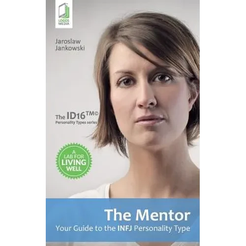 The Mentor: Your Guide to the INFJ Personality Type - Paperback