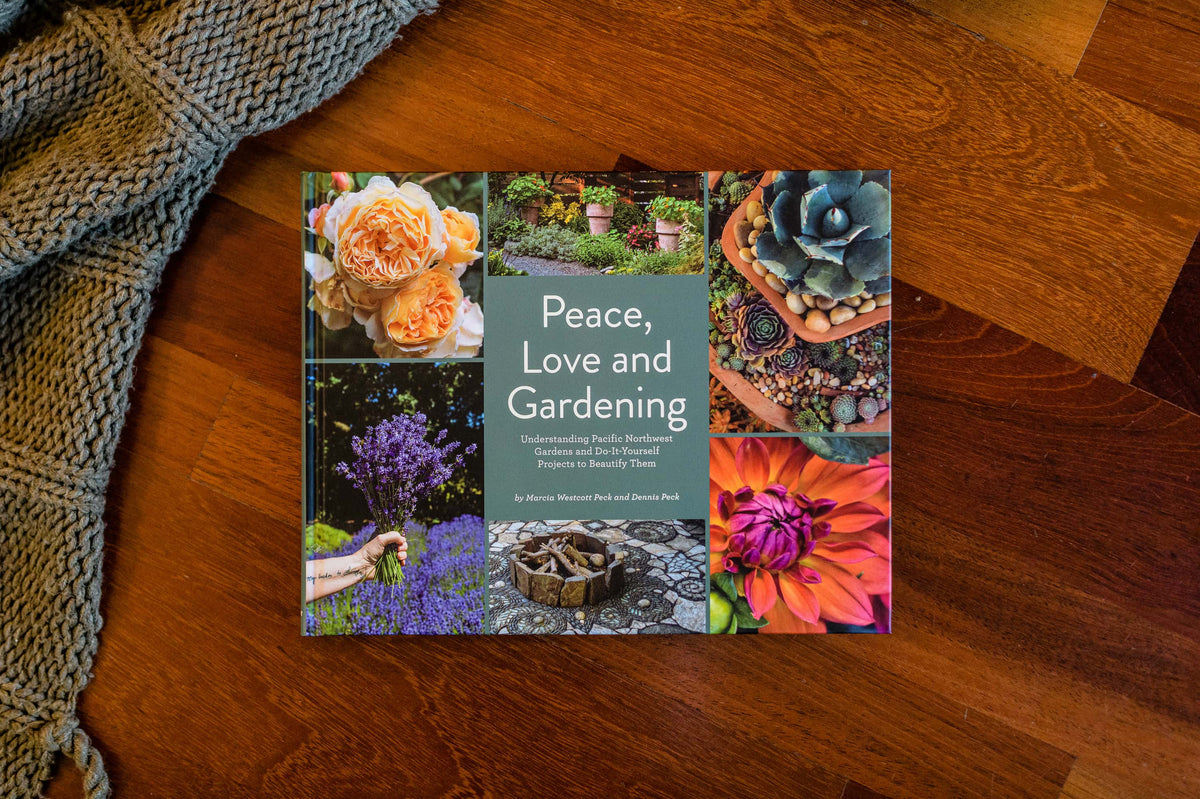 Peace, Love and Gardening: Understanding Pacific Northwest Gardens and Do-It-Yourself Projects to Beautify Them – From the Best of the Pecks Columns - Additional Book View 8