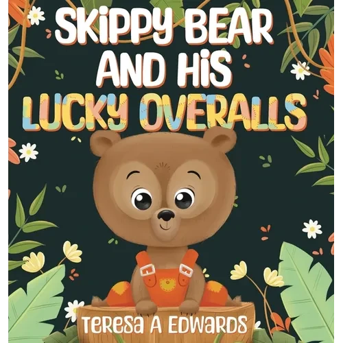 SKippy BEAR AND HiS LUCKY OVERALLS - Hardcover