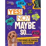 Yes! No? Maybe So...: Amazing Answers to More Than 250 Mind-Blowing Questions - Hardcover