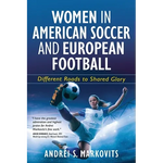 Women in American Soccer and European Football: Different Roads to Shared Glory - Paperback