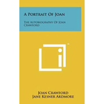 A Portrait Of Joan: The Autobiography Of Joan Crawford - Hardcover