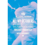 All My Octobers: My Memories of Twelve World Series When the Yankees Ruled Baseball - Paperback