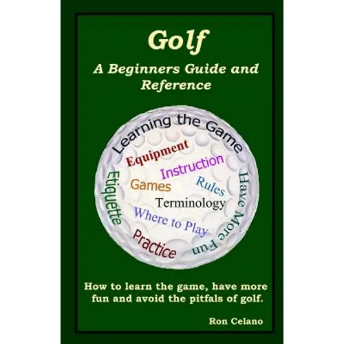 Golf: A Beginners Guide and Reference - Paperback
