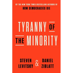 Tyranny of the Minority: Why American Democracy Reached the Breaking Point - Hardcover