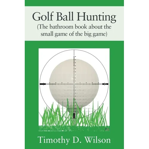 Golf Ball Hunting (The bathroom book about the small game of the big game) - Paperback