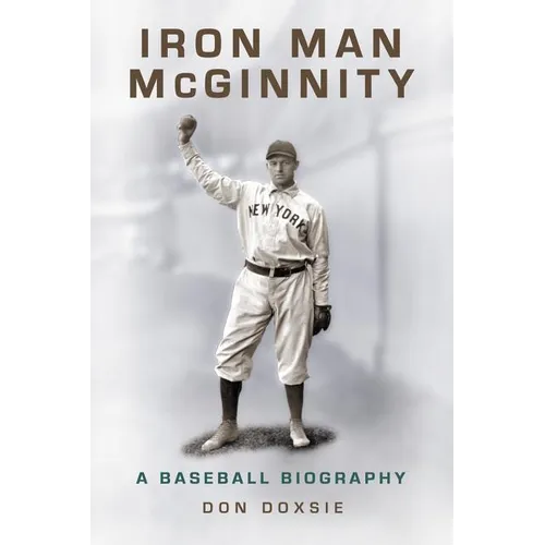 Iron Man McGinnity: A Baseball Biography - Paperback