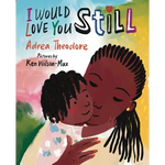 I Would Love You Still - Hardcover