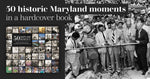50 Maryland Moments: The Events That Shaped the Free State Through Photos and Stories from The Baltimore Sun - Additional Book View 23