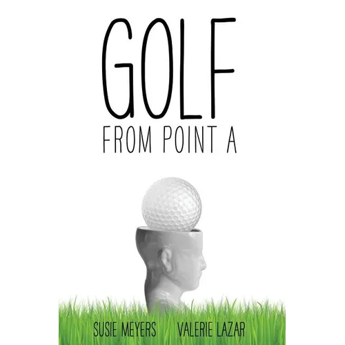 Golf from Point A - Hardcover
