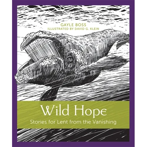 Wild Hope: Stories for Lent from the Vanishing - Paperback