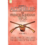 The French & Indian War Novels: 2-The Rulers of the Lakes & The Masters of the Peaks - Paperback