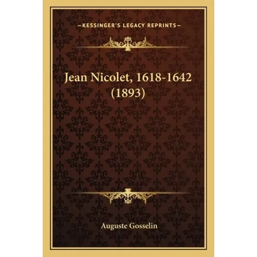 Jean Nicolet, 1618-1642 (1893) - Paperback