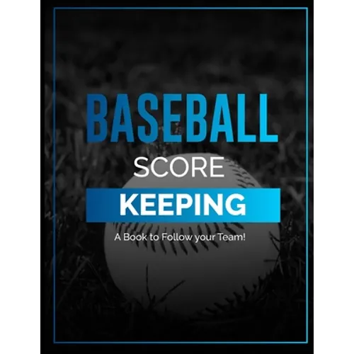 Baseball Score Keeping: Keep Score for Your Team! / Traditional Format / Baseball Scorecards / Baseball Score sheets / Gift for Baseball Fan! - Paperback