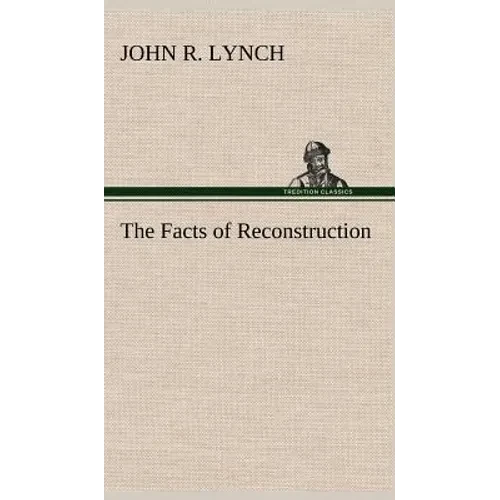 The Facts of Reconstruction - Hardcover