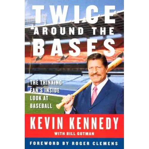 Twice Around the Bases: The Thinking Fan's Inside Look at Baseball - Paperback