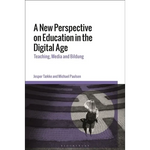 A New Perspective on Education in the Digital Age: Teaching, Media and Bildung - Paperback