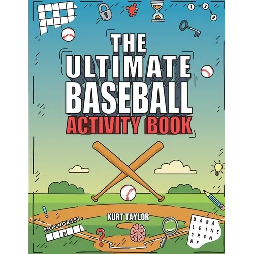 The Ultimate Baseball Activity Book: Crosswords, Word Searches, Puzzles, Fun Facts, Trivia Challenges and Much More for Baseball Lovers! (Perfect Base - Paperback