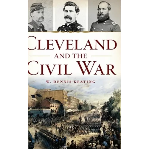 Cleveland and the Civil War - Hardcover