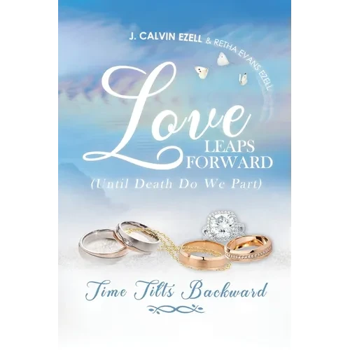 Love Leaps Forward (Until Death Do We Part) Time Tilts Backward - Paperback