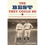 The Best They Could Be: How the Cleveland Indians Became the Kings of Baseball, 1916-1920 - Hardcover