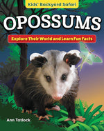 Kids Backyard Safari: Opossums