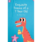 Exquisite Poems of a 7 Year Old - Paperback