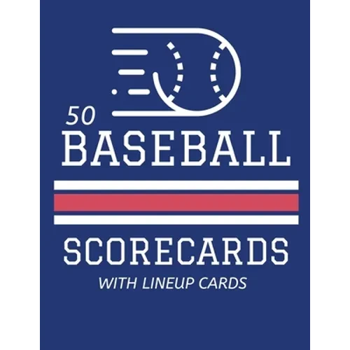 50 Baseball Scorecards With Lineup Cards: 50 Scoring Sheets For Baseball and Softball Games (8.5x11) - Paperback