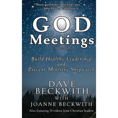 God Meetings: Build Healthy Leadership and Prevent Ministry Shipwreck - Hardcover