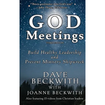 God Meetings: Build Healthy Leadership and Prevent Ministry Shipwreck - Hardcover