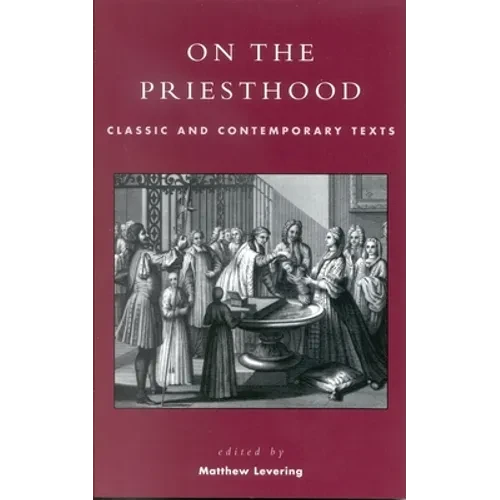 On the Priesthood: Classic and Contemporary Texts - Paperback