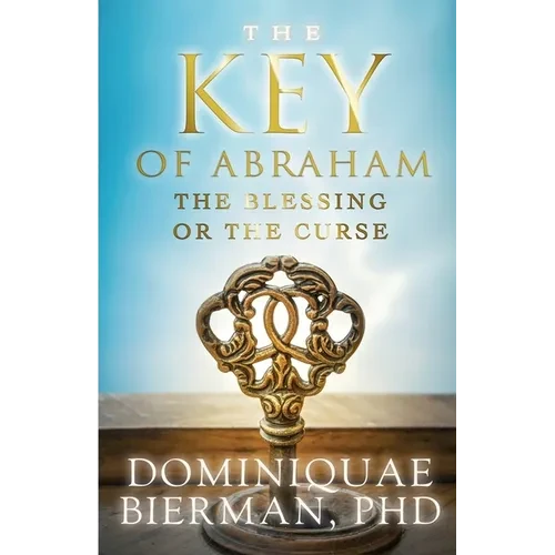 The Key of Abraham: The Blessing or the Curse? - Paperback