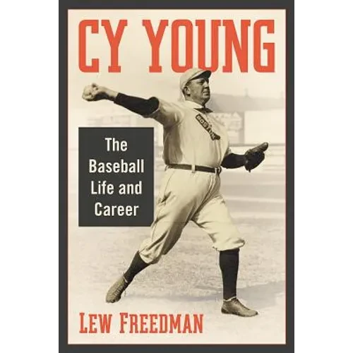 Cy Young: The Baseball Life and Career - Paperback