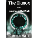 The Ojanox I: Scream in the Dark - Paperback