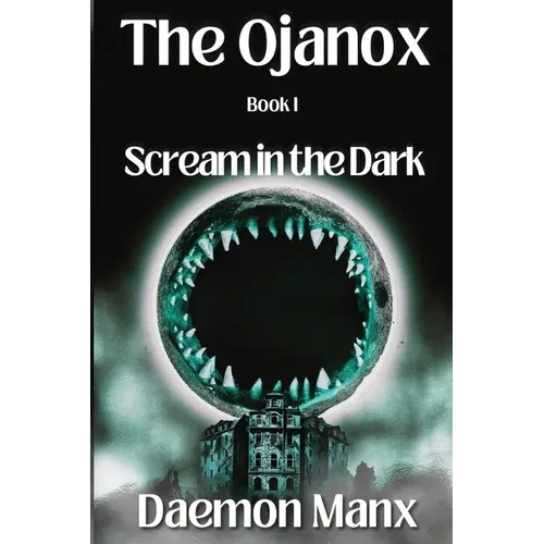 The Ojanox I: Scream in the Dark - Paperback