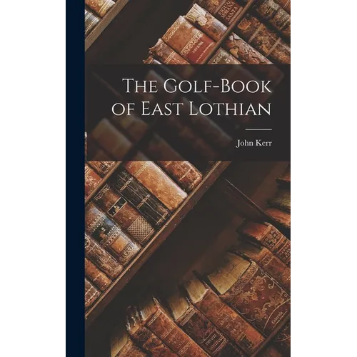The Golf-Book of East Lothian - Hardcover