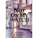 Not On My Watch: A Beloved Prison Wardens 30 Year Fight For Justice In The Prison System - Hardcover