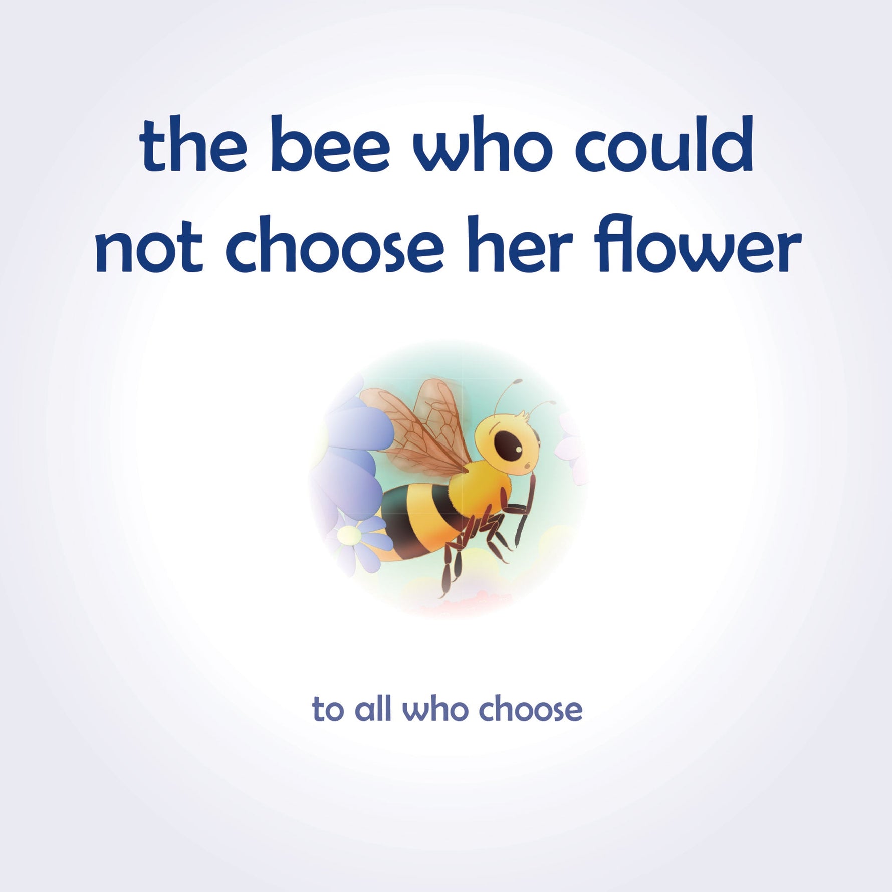 The Bee Who Could Not Choose Her Flower: Supporting children to make clear choices and be happy