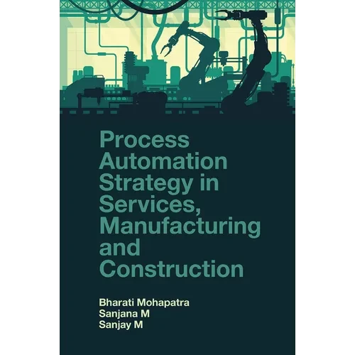 Process Automation Strategy in Services, Manufacturing and Construction - Hardcover