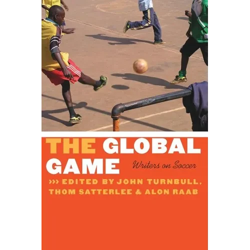 The Global Game: Writers on Soccer - Paperback