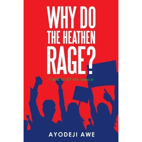 Why Do the Heathen Rage? - Paperback