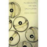 In Absolutes We Seek Each Other - Paperback