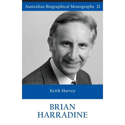 BRIAN HARRADINE (Australian Biographical Monographs 21) - Paperback