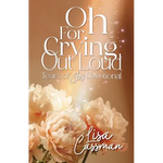 Oh For Crying Out Loud: Tears of Joy Devotional - Paperback