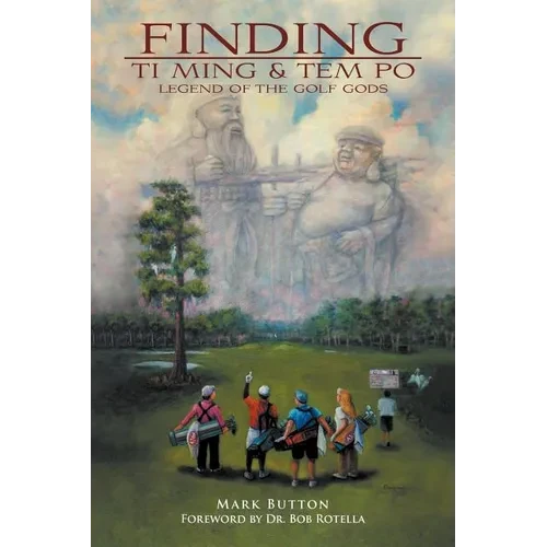 Finding Ti Ming & Tem Po: Legend of the Golf Gods - Paperback